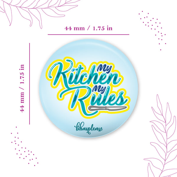 My Kitchen My Rules Pin Badge