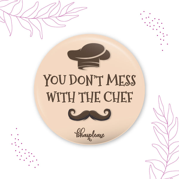 You don't mess with Chef Pin Badge