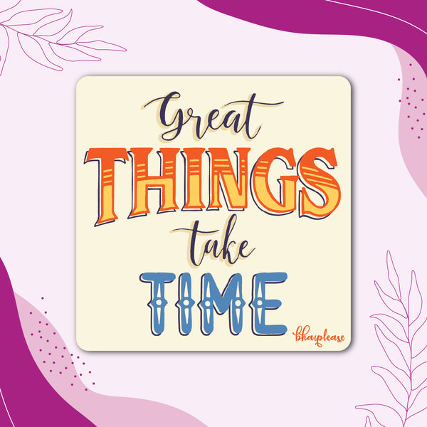 Great Things Take Time Wooden Fridge Magnet