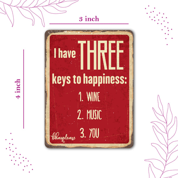 I have three keys To Happiness Wine Music You Wooden Fridge Magnet
