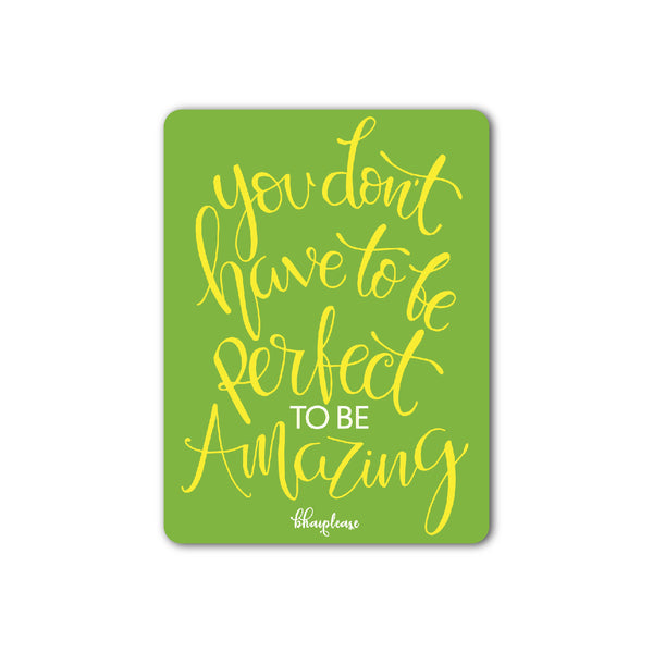 You Don't Have to be Perfect to be Amazing Wooden Fridge Magnet