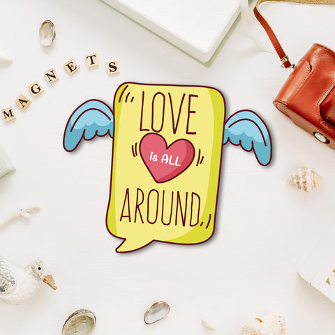 Love is all around Wooden Fridge Magnet