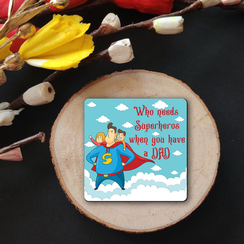 Dad is Superhero Wooden Fridge / Refrigerator Magnet