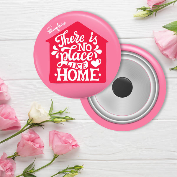 There is no place like home Round Fridge Magnet